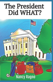 Paperback The President Did What?: Presidential Trivia Quiz Book