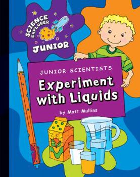 Library Binding Junior Scientists: Experiment with Liquids Book
