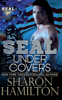Seal Under Covers - Book #3 of the SEAL Brotherhood