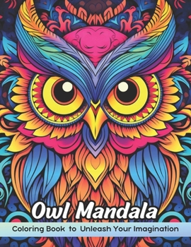 Paperback Owl Mandala Coloring Book: Beautiful Mandala Patterns for Relaxation, Stress Relief and Fun, Owl Mandala Coloring Pages Book