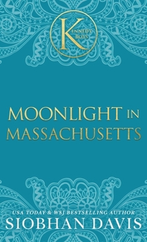 Moonlight in Massachusetts: An Epilogue Short Novel (The Kennedy Boys®) - Book #11 of the Kennedy Boys