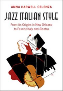 Hardcover Jazz Italian Style: From Its Origins in New Orleans to Fascist Italy and Sinatra Book