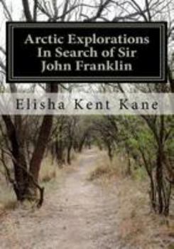 Paperback Arctic Explorations In Search of Sir John Franklin Book