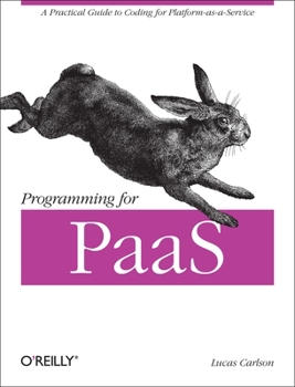 Paperback Programming for Paas: A Practical Guide to Coding for Platform-As-A-Service Book