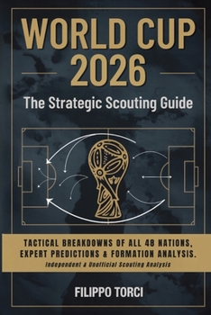 Paperback 2026 World Cup: Tactical Breakdowns of all 48 Nations, Expert Predictions & Formation Analysis. Book