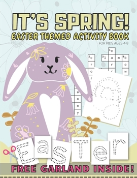 Paperback It's spring! Easter Themed Activity Book For Kids Ages 4-8: Mix of Sudoku Scissor Skills Practise Conntect The Dots Color By Number Word Search Specia Book