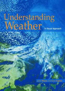 Paperback Understanding Weather: A Visual Approach Book