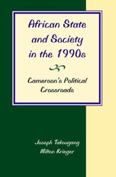 Paperback African State And Society In The 1990s: Cameroon's Political Crossroads Book