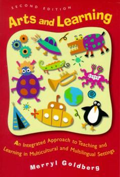 Paperback Arts and Learning: An Integrated Approach to Teaching and Learning in Multicultural and Multilingual Settings Book
