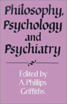 Philosophy, Psychology and Psychiatry - Book  of the Royal Institute of Philosophy Supplements