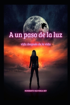 Paperback A un paso de la luz: Vida después de la vida [Spanish] Book