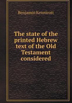 Paperback The state of the printed Hebrew text of the Old Testament considered Book
