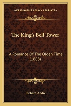 Paperback The King's Bell Tower: A Romance Of The Olden Time (1888) Book