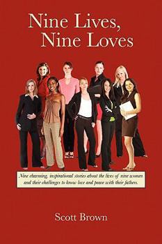 Nine Lives, Nine Loves: Nine Charming, Inspirational Tales about the Lives of Nine Women and Their Challenges to Know Love and Peace with Thei - Book #1 of the Harmony of Light