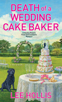 Death of a Wedding Cake Baker - Book #11 of the Hayley Powell Food and Cocktails Mystery