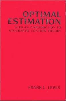 Hardcover Optimal Estimation: With an Introduction to Stochastic Control Theory Book