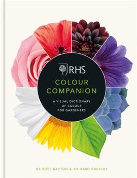 Hardcover RHS Colour Companion: A Visual Dictionary of Colour for Gardeners Book
