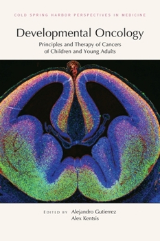 Hardcover Developmental Oncology: Principles and Therapy of Cancers of Children and Young Adults Book