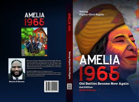 Hardcover Amelia 1965 Old Battles Become New Again: Voting Rights-Civil Rights Book