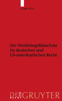Hardcover Werkintegritätsschutz Im Deutschen Und Us-Amerikanischen Recht [German] Book