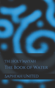 Paperback The Holy Mayah: The Book of Water Book