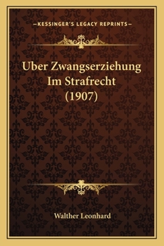 Paperback Uber Zwangserziehung Im Strafrecht (1907) [German] Book