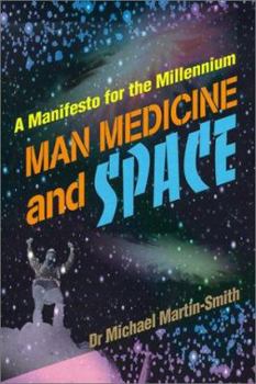Paperback Man Medicine and Space: A Manifesto for the Millennium Book
