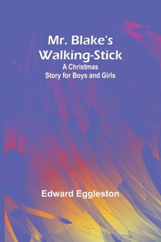 Paperback Mr. Blake's Walking-Stick: A Christmas Story for Boys and Girls Book