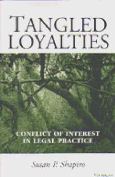 Paperback Tangled Loyalties: Conflict of Interest in Legal Practice Book