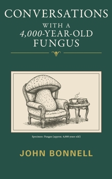 Paperback Conversations with a 4,000-Year-Old Fungus Book