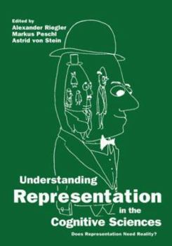 Hardcover Understanding Representation in the Cognitive Sciences: Does Representation Need Reality? Book