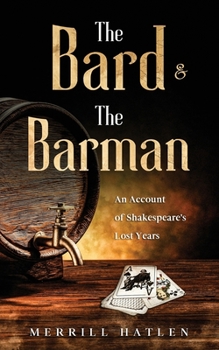 Paperback The Bard and The Barman: An Account of Shakespeare's Lost Years Book