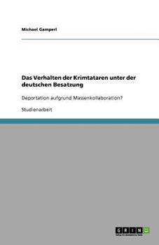 Paperback Das Verhalten der Krimtataren unter der deutschen Besatzung: Deportation aufgrund Massenkollaboration? [German] Book