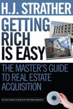 Paperback Getting Rich Is Easy: The Master's Guide to Real Estate Acquisition Book