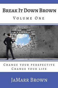 Paperback Break It Down Brown: Change Your Perspective Book