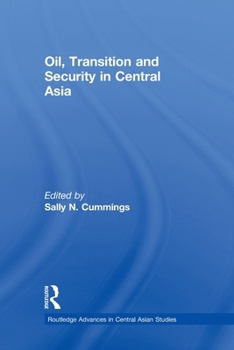 Oil, Transition and Security in Central Asia