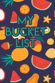 My Bucket List: A Creative Journal for Tracking Adventures