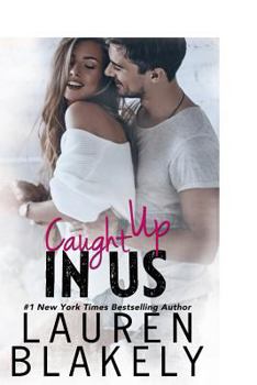 Caught Up In Us - Book #1 of the Caught Up in Love