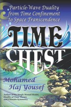 Paperback Time Chest: Wave-Particle Duality from Time Confinement to Space Transcendence Book