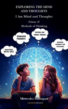 Hardcover Exploring The Mind and Thoughts. I Am Mind and Thoughts: Volume II. Methods of Thinking Book