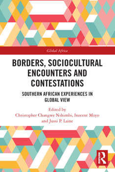 Paperback Borders, Sociocultural Encounters and Contestations: Southern African Experiences in Global View Book