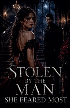Stolen by the Man She Feared Most (Dark Romance Books)
