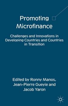 Hardcover Promoting Microfinance: Challenges and Innovations in Developing Countries and Countries in Transition Book