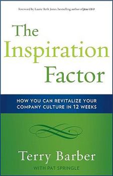 Hardcover The Inspiration Factor: How You Can Revitalize Your Company Culture in 12 Weeks Book
