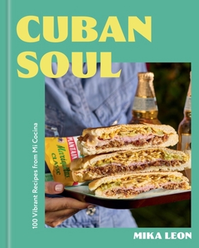 Hardcover Cuban Soul: 100 Vibrant Recipes from Mi Cocina Book