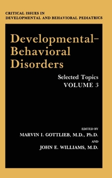 Hardcover Developmental-Behavioral Disorders: Selected Topics Volume 3 Book