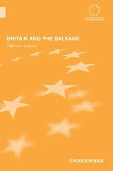 Paperback Britain and the Balkans: 1991 Until the Present Book