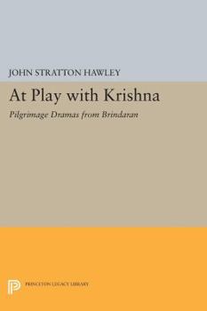 Paperback At Play with Krishna: Pilgrimage Dramas from Brindavan Book