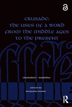Paperback Crusade: The Uses of a Word from the Middle Ages to the Present Book