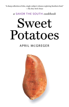 Sweet Potatoes: a Savor the South cookbook - Book  of the Savor the South Cookbooks